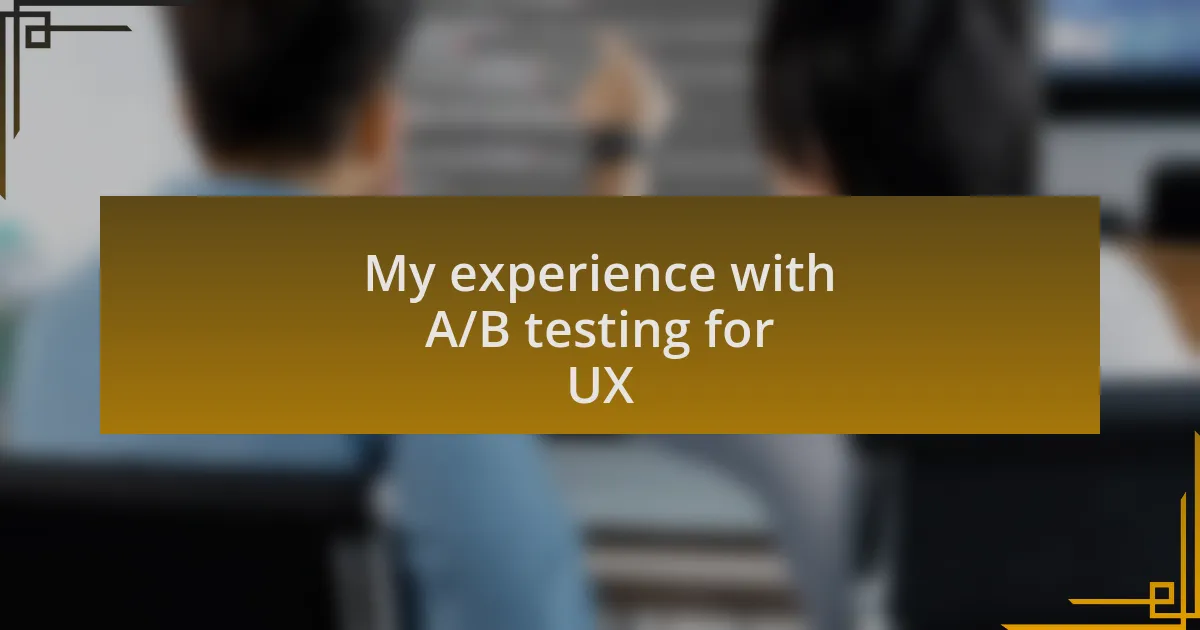 My experience with A/B testing for UX