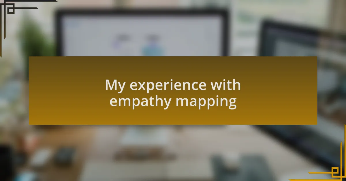 My experience with empathy mapping